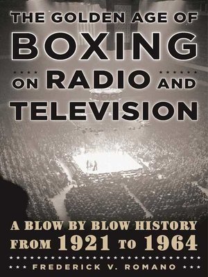 cover image of The Golden Age of Boxing on Radio and Television